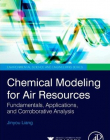 Chemical Modeling for Air Resources, Fundamentals, Applications, and Corroborative Analysis
