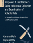 Linux Malware Incident Response: A Practitioner's Guide to Forensic Collection and Examination of Volatile Data, An Excerpt from Malware Forensic Field Guide for Linux Systems