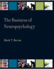 The Business Of Neuropsychology (Aacn Workshop Ser