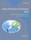 India Infrastructure Report 2010: Infrastructure Development in a Sustainable Low Carbon Economy