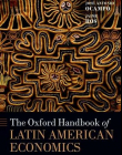 The Oxford Handbook of Latin American Economics (Oxford Handbooks)