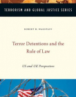 Terror Detentions and the Rule of Law: US and UK Perspectives (Terrorism and Global Justice Series)