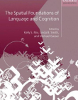 The Spatial Foundations Of Cognition And Language