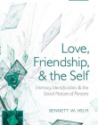 Love,Friendship,And The Self:Intimacy,Identificati