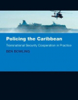 Policing The Caribbean: Transnational Security Coo