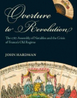 Overture To Revolution: The 1787 Assembly Of Notab