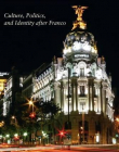 Remaking Madrid: Culture, Politics, And Identity A