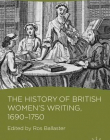 The History Of British Women'S Writing, 1690 - 175