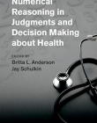 Numerical Reasoning in Judgments and Decision Making about Health