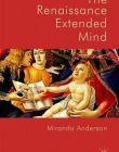 The Renaissance Extended Mind (New Directions in Philosophy and Cognitive Science)
