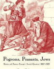 Pogroms, Peasants, Jews: Britain And Eastern Europ