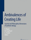 Ambivalences of Creating Life: Societal and Philosophical Dimensions of Synthetic Biology (Ethics of Science and Technology Assessment) 1st ed. 2016 Edition