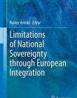 Limitations of National Sovereignty through European Integration (Ius Gentium: Comparative Perspectives on Law and Justice) 1st ed. 2016 Edition