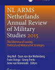 Netherlands Annual Review of Military Studies 2015: The Dilemma of Leaving: Political and Military Exit Strategies (NL ARMS) 1st ed. 2016 Edition