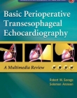 Basic Perioperative Transesophageal
 Echocardiography