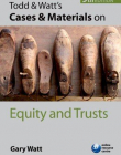 Todd & Watt's Cases and Materials on 
Equity and Trusts