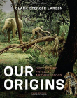 Our Origins - Discovering Physical Anthropology,3/e