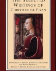 Selected Writings of Christine De Pizan