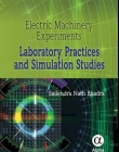 Electric Machinery Experiments: Laboratory
 Practices and Simulation Studies