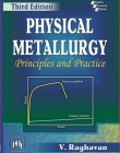 Physical Metallurgy: Principles And Practice, 3/e