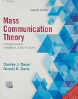 Mass Communication Theory: Foundations, Ferment 
and Future, 7/e