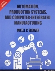 Automation, Production Systems, and 
Computer-Integrated Manufacturing 3/e