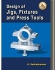 Design of Jigs, Fixtures and Press Tools, 2/e