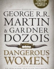 DANGEROUS WOMEN - by George R .R. Martin and Gardner Dozois