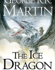 THE ICE DRAGON - by George R. R. Martin, Illustrated by Luis Royo *New!*