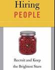 Best Practices: Hiring People : Recruit and Keep the Brightest Stars