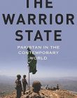 The Warrior State: Pakistan in the Contemporary World