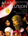 Arab Revolution: Ten Lessons from the Democratic Uprising (Comparative Politics and International Studies)