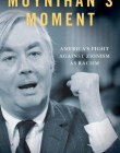 Moynihan's Moment: America's Fight Against Zionism as Racism