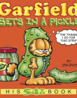 Garfield Gets in a Pickle: His 54th Book