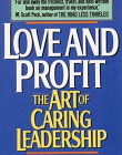 Love and Profit : The Art of Caring Leadership