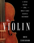 Violin: A Social History of the World's Most Versatile Instrument