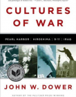 Cultures of War: Pearl Harbor / Hiroshima / 9-11 / Iraq