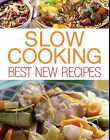 Slow Cooking Best New Recipes