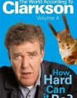 Jeremy Clarkson: How Hard Can It Be?