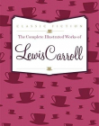 The Complete Illustrated Works of Lewis Carroll