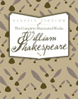 The Complete Illustrated Works of William Shakespeare