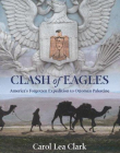 Clash of Eagles: America's Forgotten Expedition to Ottoman Palestine