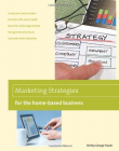 Marketing Strategies for the Home-Based Business,  2nd