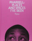 Pharrell: Places and Spaces I've Been