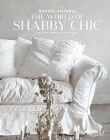 Rachel Ashwell The World of Shabby Chic