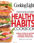 Cooking Light Food Lover's Healthy Habits Cookbook