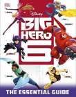 Disney Big Hero 6 The Essential Guide