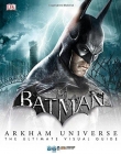 Batman Arkham Universe The Ultimate Visual Guide