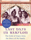 Last Days in Babylon: The Exile of Iraq's Jews, the Story of My Family