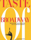 TASTE OF BROADWAY: RESTAURANT RECIPES